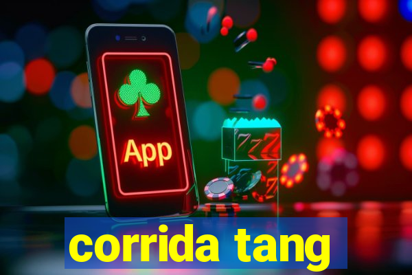 corrida tang